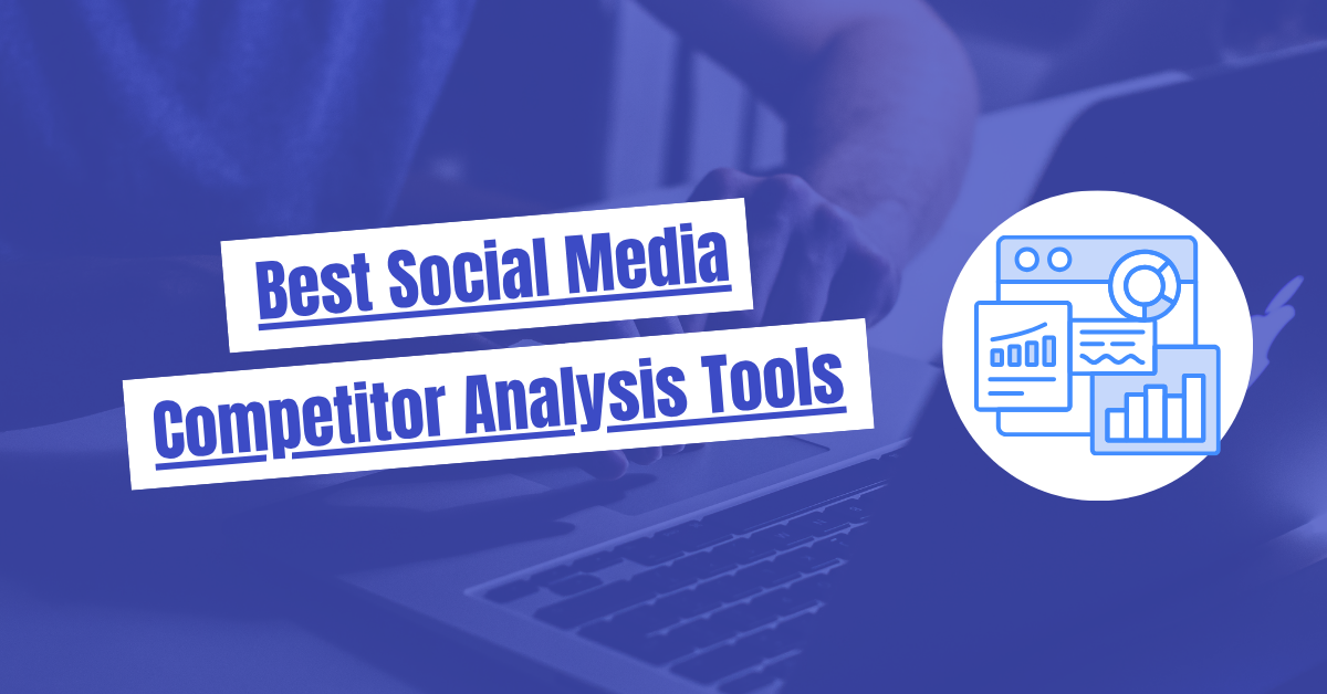 Best Social Media Competitor Analysis Tools